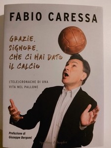 Grazie Signore che ci hai dato il calcio